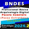BNDES Analista Profissional Basico Arquivologia Digital CURSO 2024