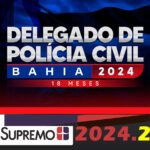 PC-BA Delegado de Polícia Civil Bahia Pré-edital - Supremotv 2024 - Perído 18 meses