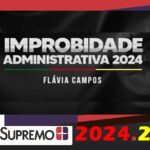 Improbidade Administrativa 2024 - Flávia Campos - Isolada SUPREMO 2024