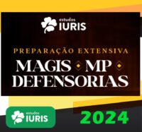 PREPARACAO EXTENSIVA MAGISTRATURA MINISTERIO PUBLICO E DEFENSORIA Estudos Iuris 2024 Promotor Juiz Defensor Publico2