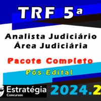 TRF 5ª Região (Analista Judiciário - Área Judiciária) Pacote Completo - Estrategia 2024 (Pós-Edital)