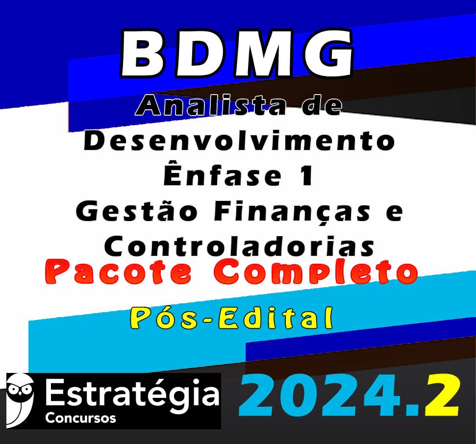 BDMG Analista de Desenvolvimento Enfase 1 Gestao Financas e Controladorias curso 2024