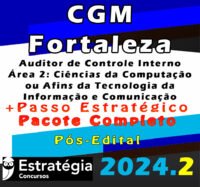 CGM FortalezaAuditor de Controle Interno Area 2 Ciencias da Computacao ou Afins da Tecnologia da Informacao e Comunicacao curso 2024