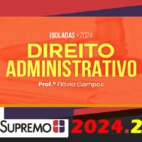 Direito Administrativo 2024 Flavia Campos curso