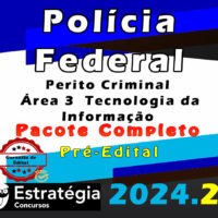Policia Federal Perito Criminal Area 3 Tecnologia da Informacao curso 2024