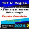 TRF 6a Regiao Analista Judiciario Apoio Especializado Odontologia curso 2024