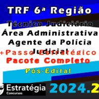 TRF 6a Regiao Tecnico Judiciario Area Administrativa Agente da Policia Judicial curso 2024