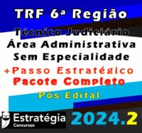 TRF 6a Regiao Tecnico Judiciario Area Administrativa Sem Especialidade curso 2024