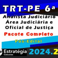 TRT PE 6a Regiao Analista Judiciario Area Judiciaria e Oficial de Justica curso 2024