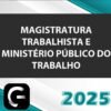 G7 2025 MAGISTRATURA TRABALHISTA E MINISTERIO PUBLICO DO TRABALHO
