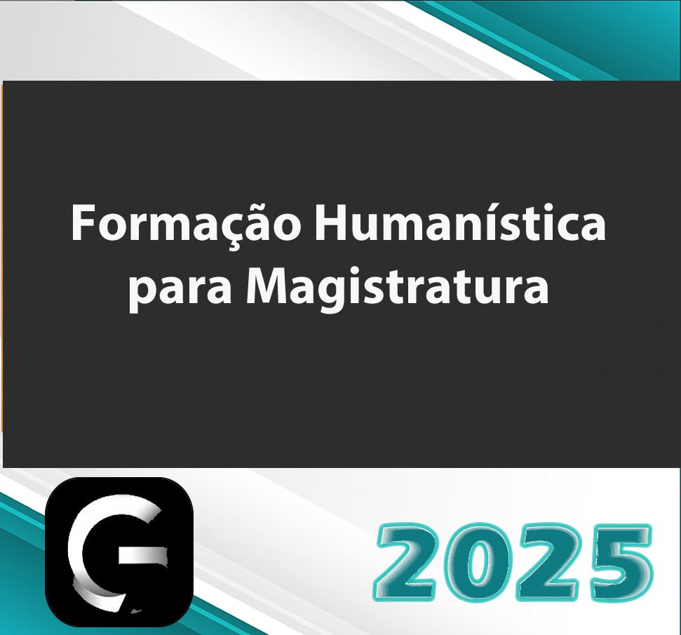 Formacao Humanistica para Magistratura g7 2025