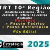 TRT 10a Regiao Analista Judiciario Area Judiciaria Oficial de Justica Avaliador curso 2025