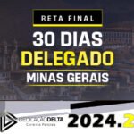 PC-MG RETA FINAL DELEGADO MINAS GERAIS DEDICACAO - 30 dias - DELTA 2024.2