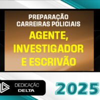 Carreiras Policiais Agente Investigador e Escrivao Dedicacao Delta 2025 1