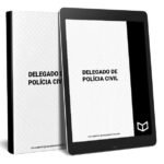 Delegado de Polícia Civil Geral – Extensivo - Meu Esquematizado 2025 + BÔNUS