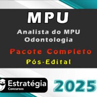 MPU (Analista do MPU - Odontologia) - Estrategia 2025 Pós Edital - Pacote Completo