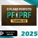 PF | PRF – O Plano Perfeito – Agente e Escrivão - Dedicação Delta 2025