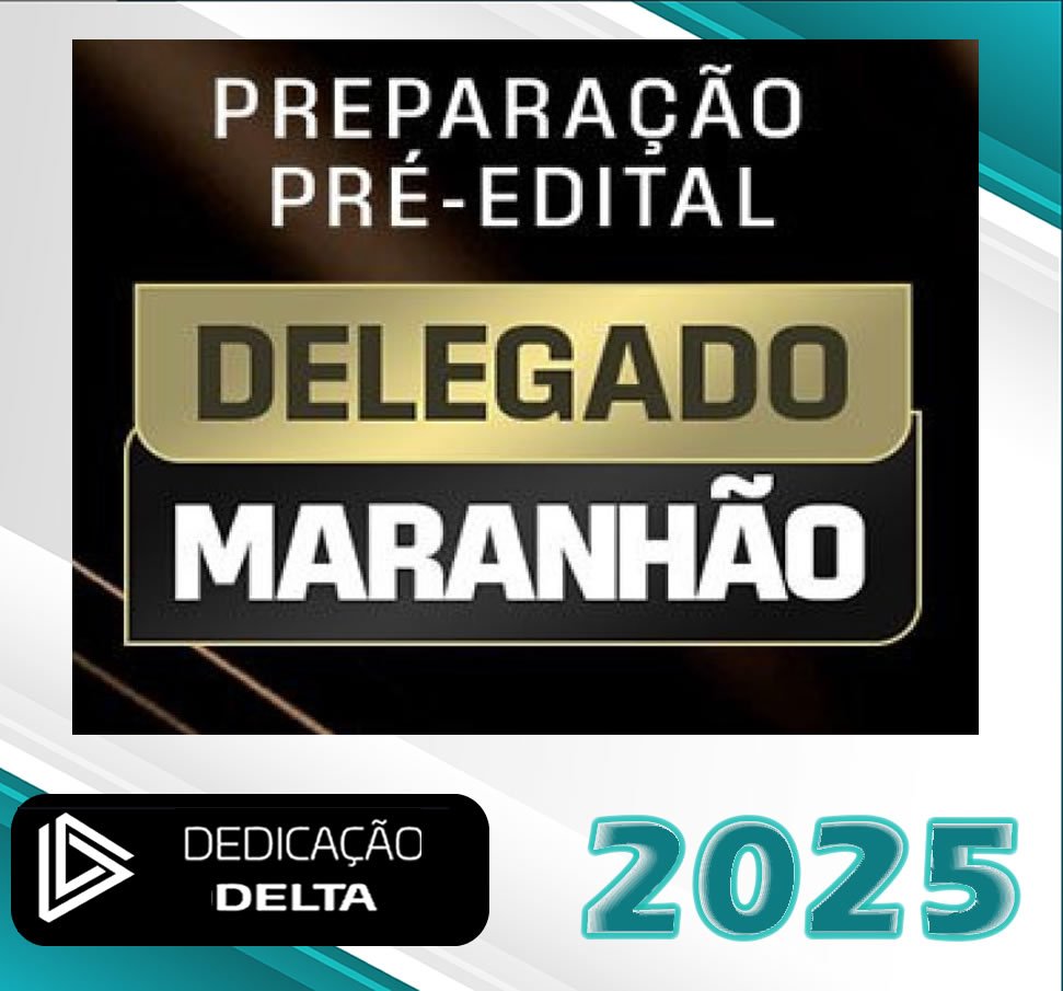 pc ma delegado dedicacao delta 2025