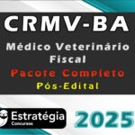 CRMV-BA (Médico Veterinário Fiscal) - Estrategia 2025 - Pós-Edital