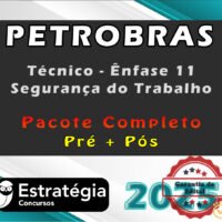 PETROBRAS (Técnico - Ênfase 11 - Segurança do Trabalho) - Pacote Completo 2025 (Pré-Edital) COM GARANTIA - PÓS-EDITAL