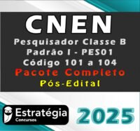 cnen Pesquisador Classe B Padrao I PES01 Codigo 101 a 104 curso 2025
