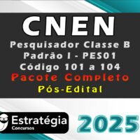 cnen Pesquisador Classe B Padrao I PES01 Codigo 101 a 104 curso 2025