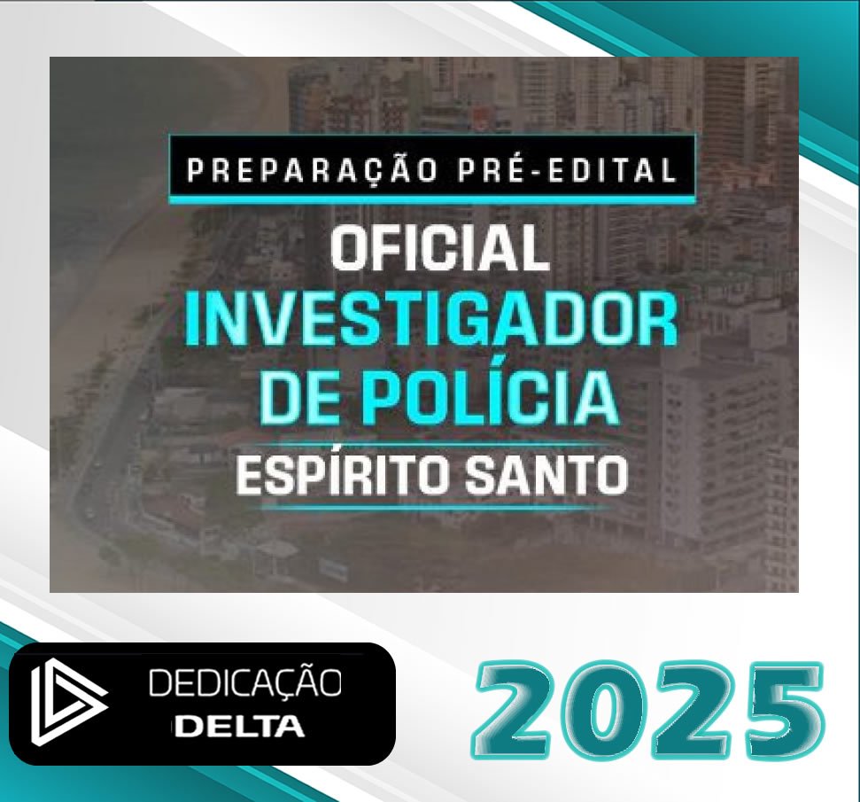 PREPARACAO PRE EDITAL OFICIAL INVESTIGADOR DE POLICIA DO ESPIRITO SANTO 2025