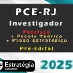 PCE-RJ (Investigador) - Pacotaço - Pacote Teórico + Pacote Passo Estratégico - Estrategia 2025