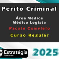 Perito Criminal - Curso Regular (Área Médica - Médico Legista) - Estrategia 2025