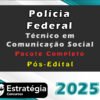 Policia Federal Tecnico em Comunicacao Social 2025