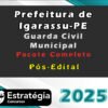 Prefeitura de Igarassu PE Guarda Civil Municipal Pacote Completo Pos Edital Estrategia 2025