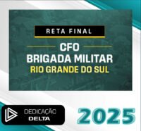 RETA FINAL CFO BRIGADA MILITAR RIO GRANDE DO SUL 2025 1