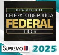 Delegado de Policia Federal 2025 Edital Publicado
