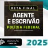 RETA FINAL AGENTE E ESCRIVAO DE POLICIA FEDERAL 2025