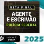 Reta Final Agente e Escrivão de Polícia Federal - Dedicação Delta 2025