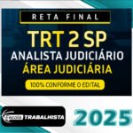 RETA FINAL - ANALISTA JUDICIÁRIO - ÁREA JUDICIÁRIA - TRT 2 - SÃO PAULO - Escola Trabalhista 2025
