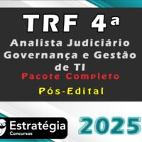 TRF 4ª Região (Analista Judiciário - Governança e Gestão de TI) Pacote Teórico Pós-Edital - Estrategia 2025