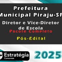 Prefeitura Municipal Piraju SP Diretor e Vice Diretor de Escola Pacote 2025 Pos Edital
