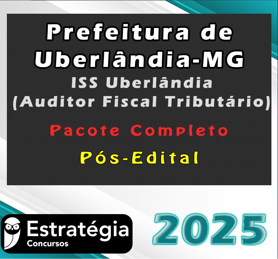 Prefeitura de Uberlandia MG ISS Uberlandia Auditor Fiscal Tributario 2025