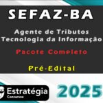 SEFAZ-BA (Agente de Tributos - Tecnologia da Informação) - Pacote Completo- Estrategia 2025