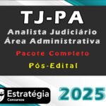 TJ-PA (Analista Judiciário - Área Administrativa) -Pacote Completo- Estrategia 2025 (Pós-Edital)
