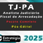 TJ-PA (Analista Judiciário - Fiscal de Arrecadação) -Pacote Completo- Estrategia 2025 (Pós-Edital)