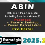 ABIN (Oficial Técnico de Inteligência - Área 2) - Pacotaço - Pacote Teórico + Pacote Passo Estratégico 2025.2 (Pré-Edital)