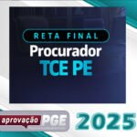 TCE PE - RETA FINAL - PROCURADOR - Aprovação PGE 2025