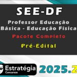 SEE-DF (Professor Educação Básica - Educação Física) Pacote Completo - Estrategia 2025