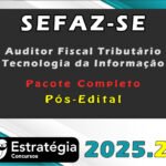 SEFAZ-SE (Auditor Fiscal Tributário - Tecnologia da Informação) -Pacote Completo - (Pós-Edital) Estrategia 2025