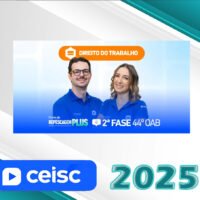 XLIV Exame da OAB (44) – 2ª fase – TRABALHO - Repescagem e Regular (CEISC 2025) (Ordem dos Advogados do Brasil)