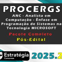 PROCERGS (ANC - Analista em Computação - Ênfase em Programação de Sistemas na Tecnologia MICROSOFT)  - Pacote Completo - Estrategia 2025.2 - (Pós-Edital)