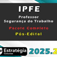 06. IFPE Professor Seguranca do Trabalho Pacote 2025 Pos Edital