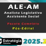 ALE-AM (Analista Legislativo - Assistente Social)) Pacote Completo (Pós-Edital) - Estrategia 2025.2